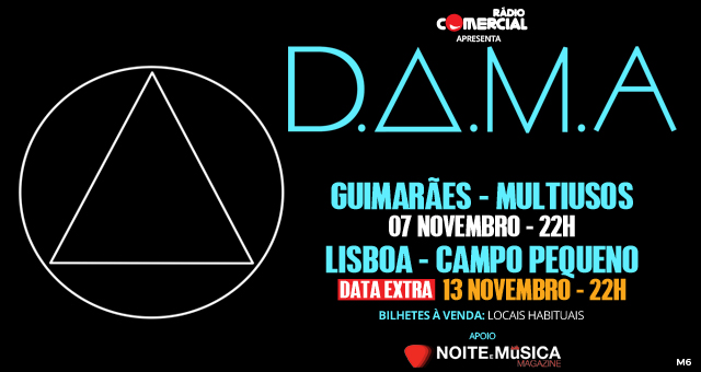 Passatempo D.A.M.A [ganha convites para os concertos em Guimarães e Lisboa]